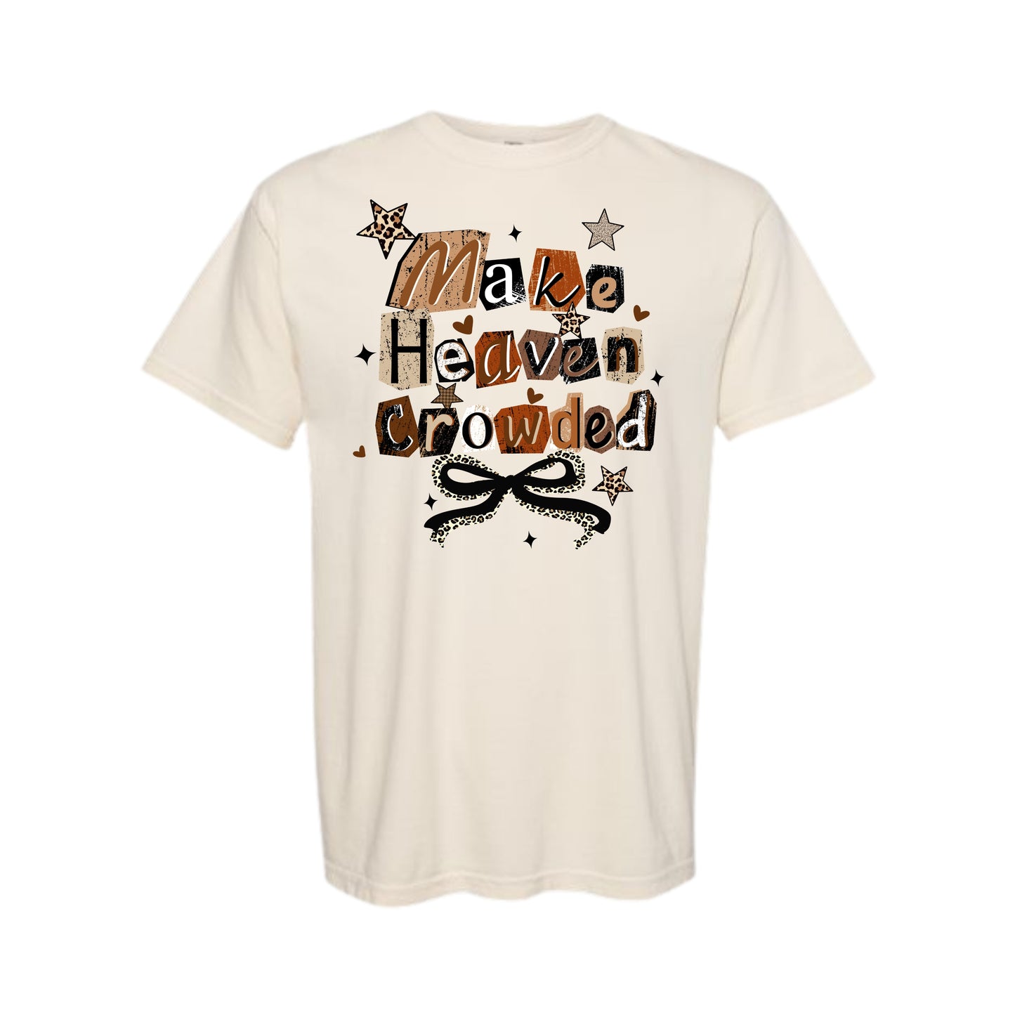 Make Heaven Crowded—Tee