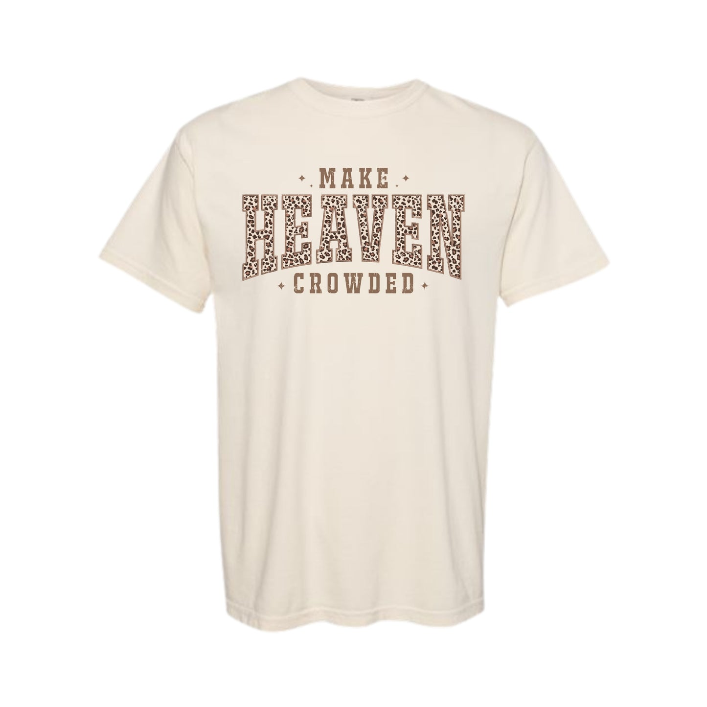Make Heaven Crowded—Tee