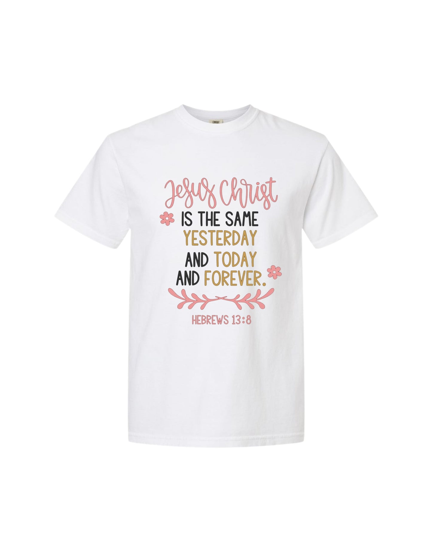 "Hebrews 13:8" Christian Tee