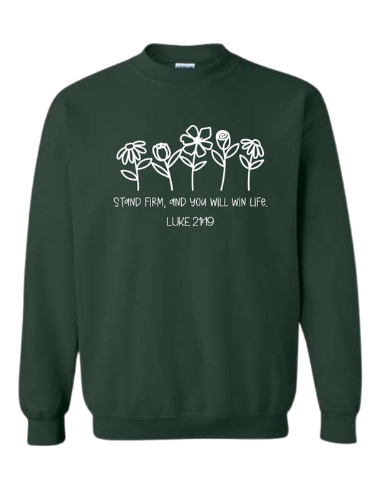 "Stand firm—Luke 21:19" Sweatshirt