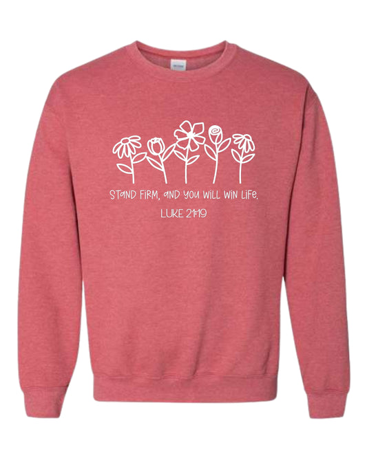 "Stand firm—Luke 21:19" Sweatshirt