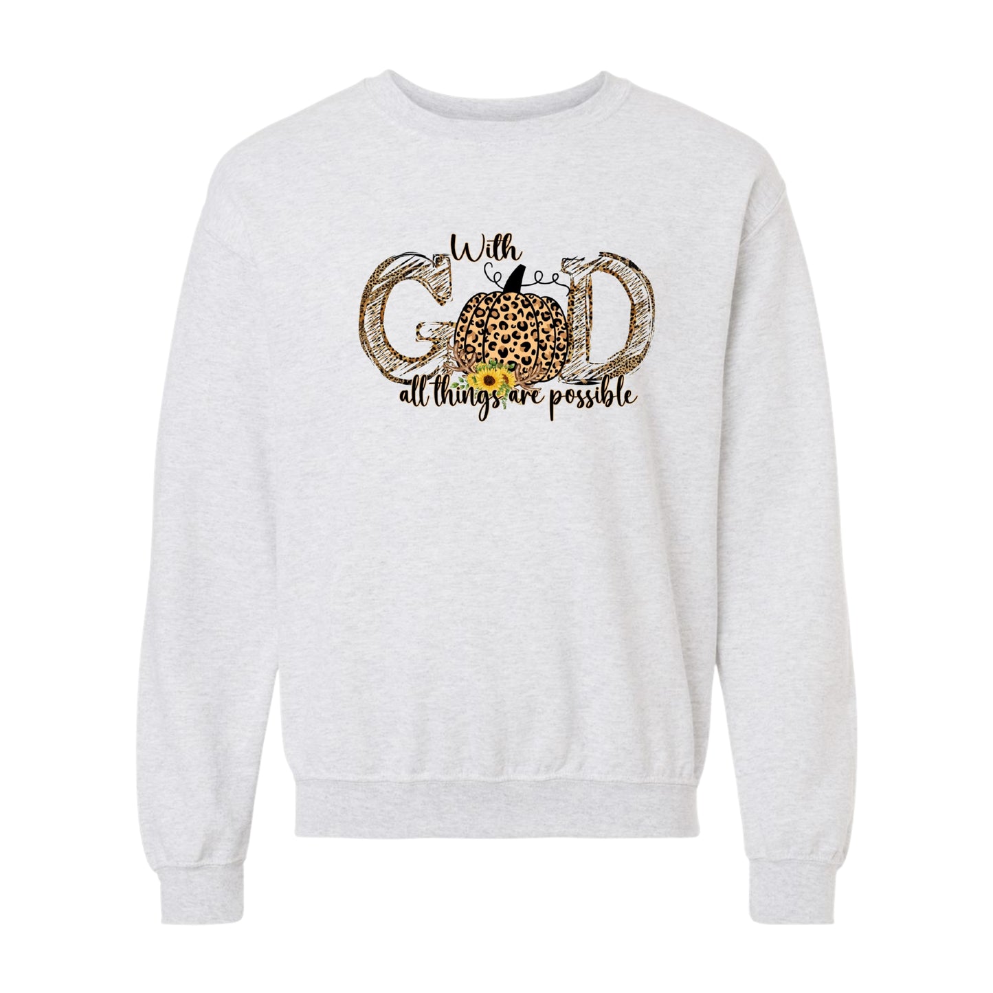 With God All Things are Possible—Christian Sweatshirt