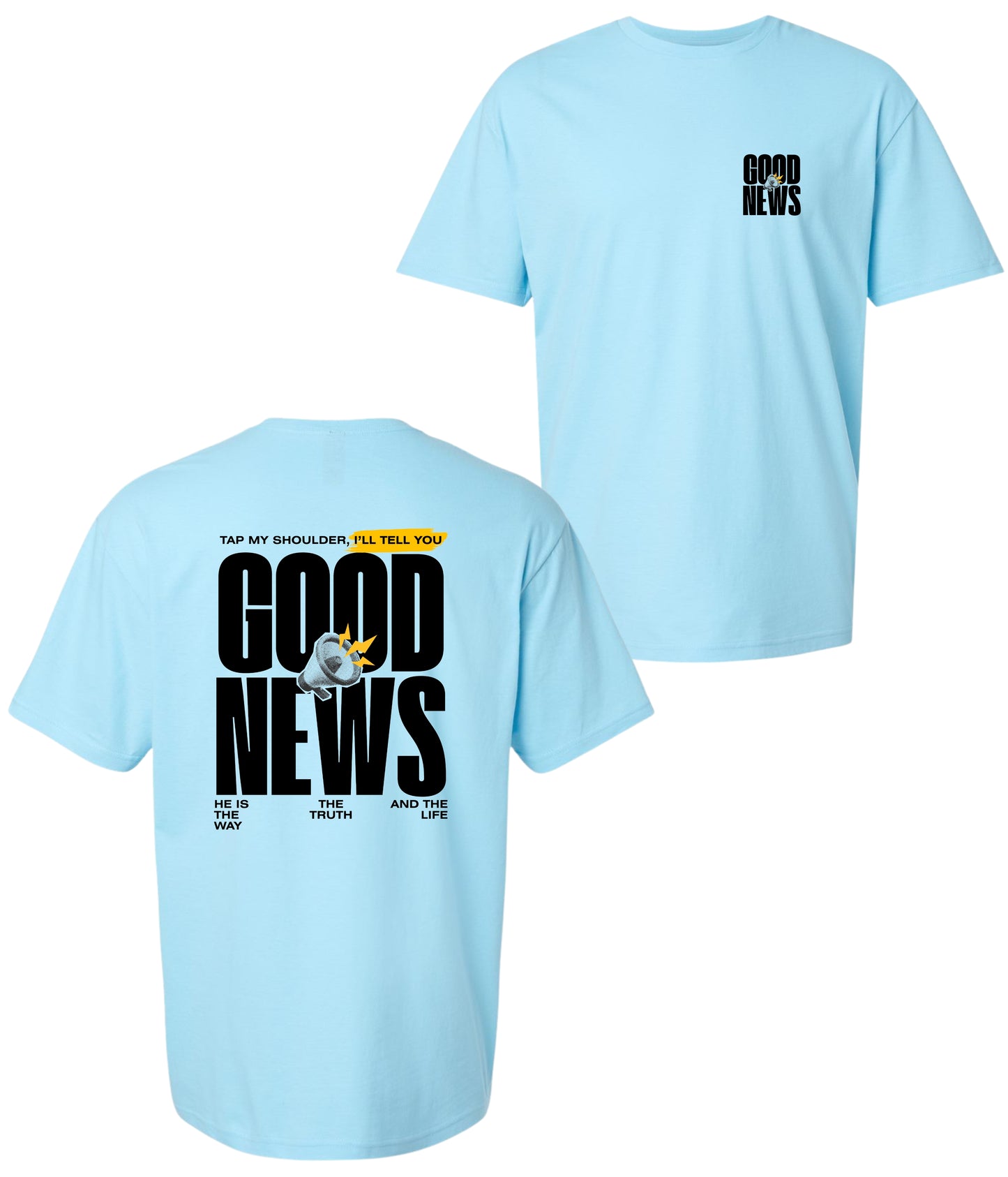 Good News – He Is the Way Tee