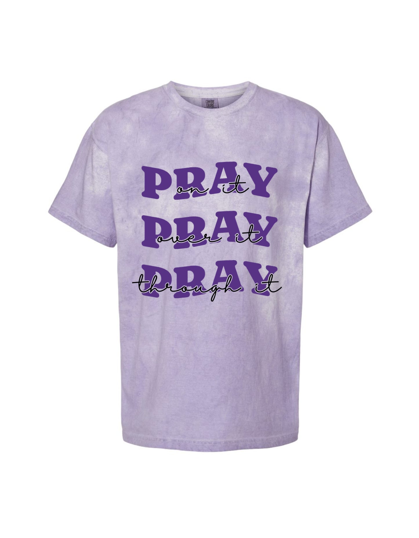 “Pray on it. Pray over it. Pray through it.” Christian Tee