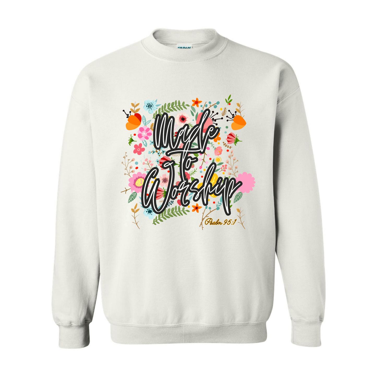 Made to Worship – Psalm 95:1 Sweatshirt
